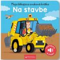 Na stavbe - Moja blikajúca zvuková knižka