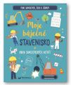 Moje báječné stavenisko Kniha samolepkových aktivít