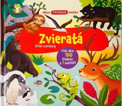 Moja zvuková knižka Zvieratá Stlač a počúvaj