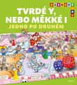 Tvrdé Y, nebo měkké I Jedno po druhém