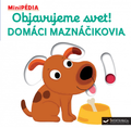MiniPÉDIA - Objavujeme svet! Domáci maznáčikovia