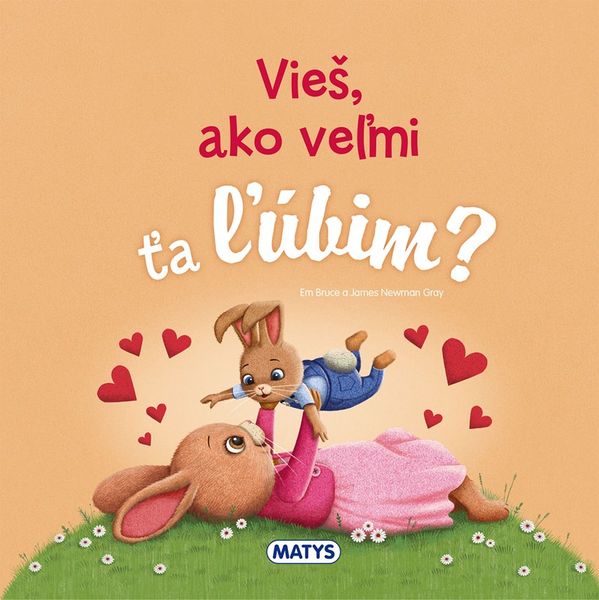 Vieš, ako veľmi ťa ľúbim?