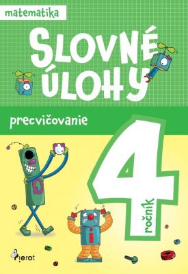 Slovné úlohy precvičovanie - matematika 4.ročník