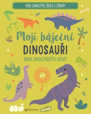 Moji báječní dinosauři Kniha samolepkových aktivit