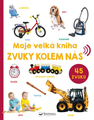 Moje velká kniha Zvuky kolem nás