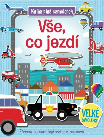 Vše, co jezdí - Kniha plná samolepek
