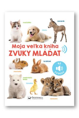 Moja veľká kniha - Zvuky mláďat