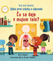 Čo sa deje v mojom tele?