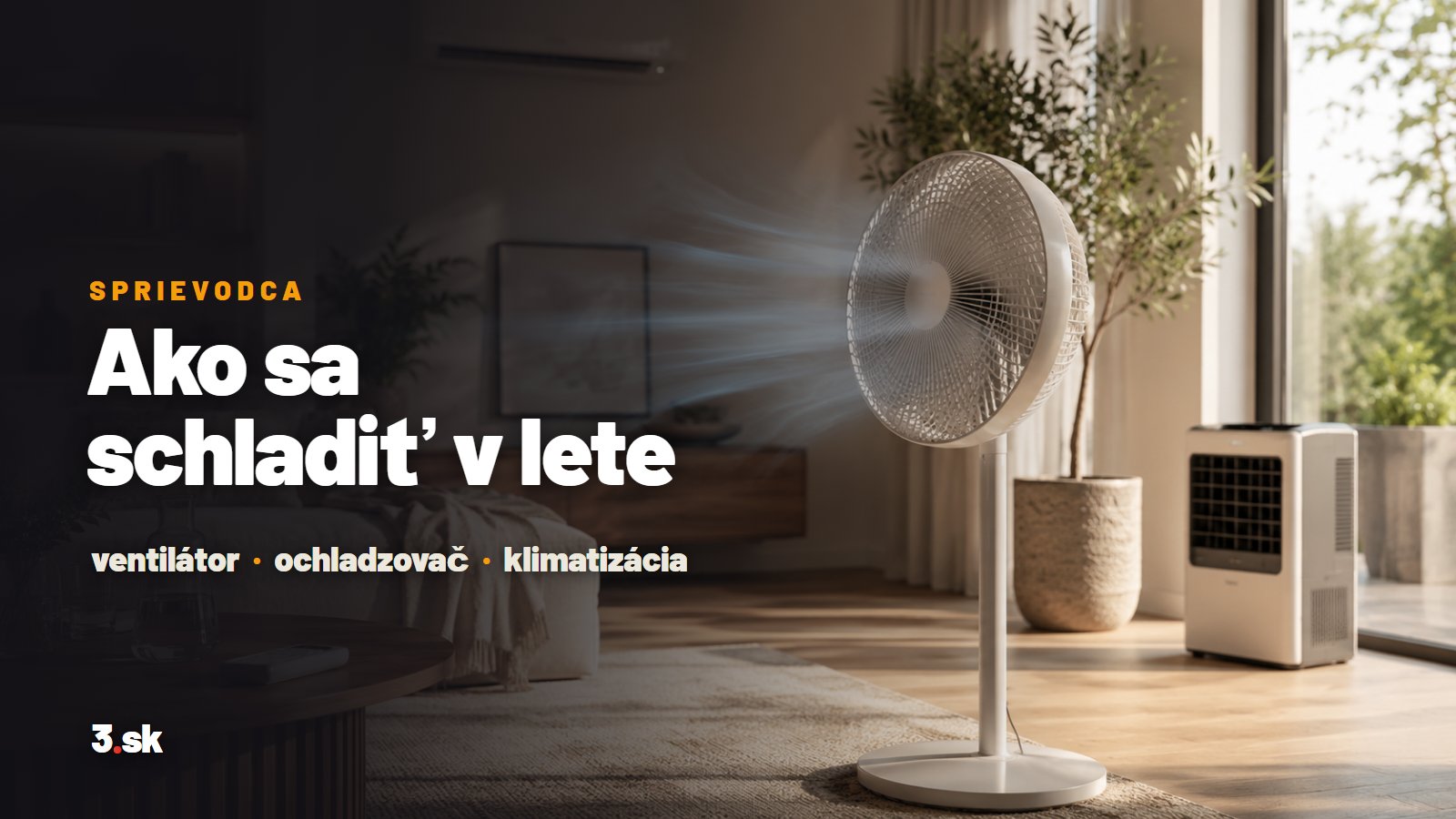 Ako sa schladiť v lete: ventilátor, ochladzovač, či klimatizácia?